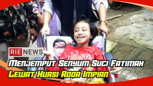 Menjemput Senyum Suci Fatimah Lewat Kursi Roda Impian