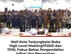 Wali Kota Tanjungbalai Buka High Level MeetingTP2DD dan TPID, Fokus Bahas Pengendalian Inflasi dan Percepatan Digitalisasi Keuangan Daerah